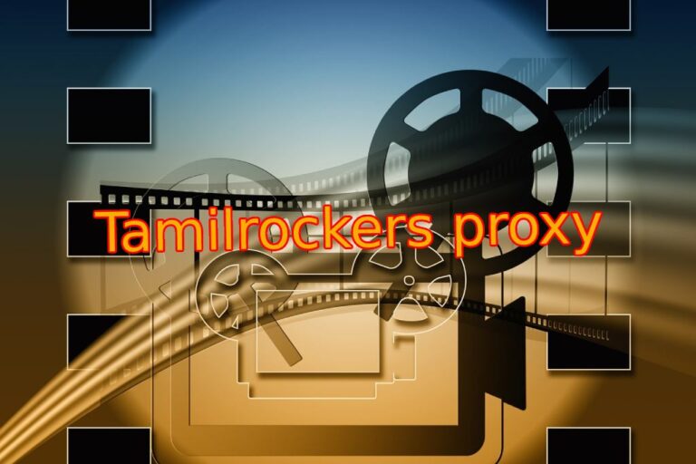 TamilRockers Proxy List [2024 Updated] 100 Working